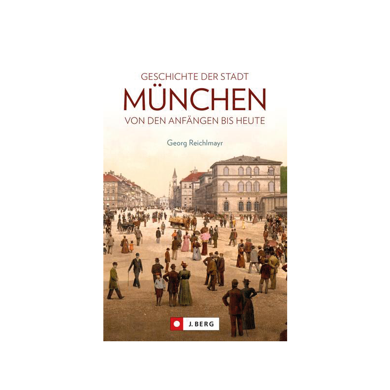 GESCHICHTE DER STADT MÜNCHEN